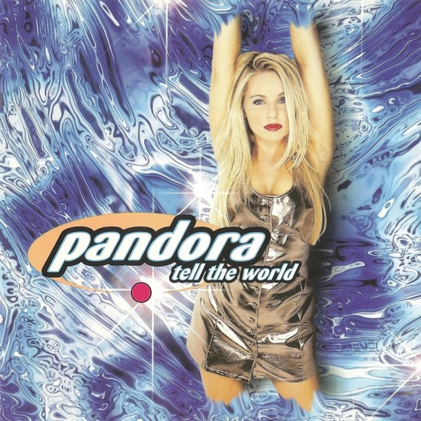 Pandora - Tell The World (1996) и  Pandora - One Of A Kind (1993)