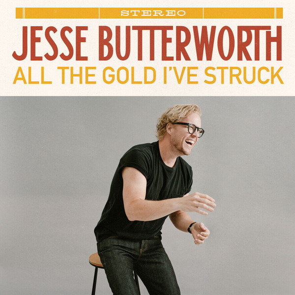 Jesse Butterworth - All The Gold I've Struck (2022)